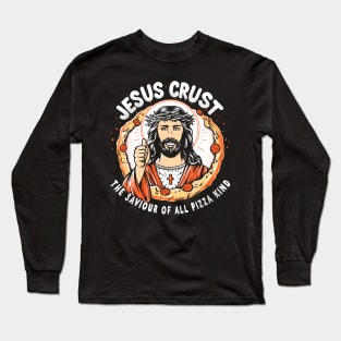 Jesus Crust- Saviour of all pizza kind Long Sleeve T-Shirt